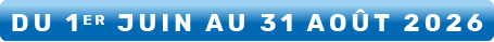 Du 1er juin au 31 août 2026